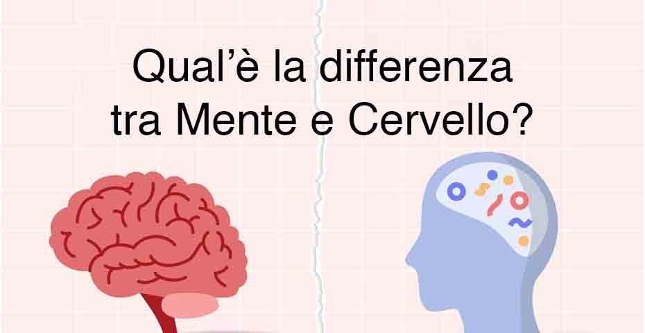 La Mente e il Cervello, in che modo sono diversi?