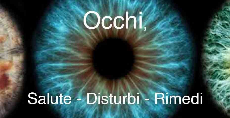 Gli Occhi, Salute - Disturbi - Rimedi