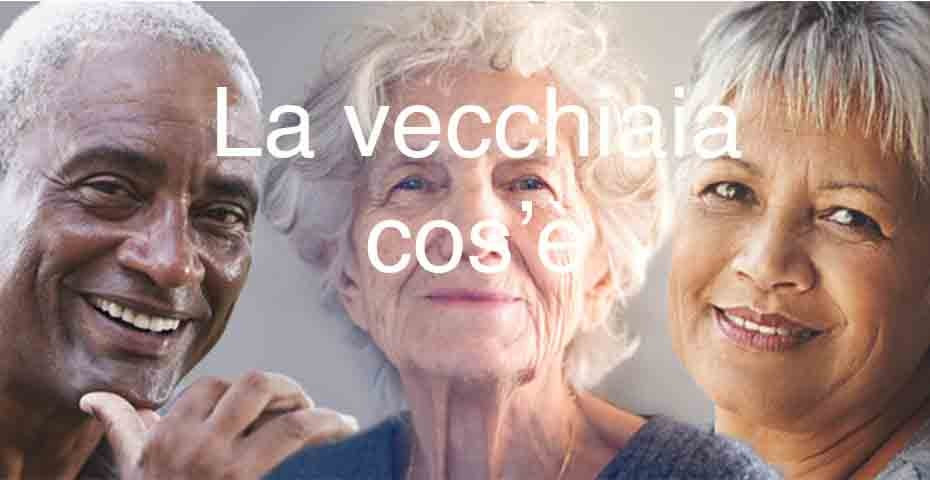 Vecchiaia, cos'Ã¨, i segni che la caratterizzano